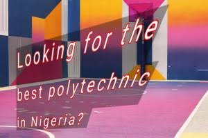 Best polytechnics Nigeria