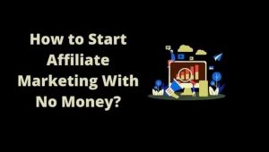 Start affiliate marketing no money